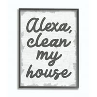 Stupell Industries Alexa Očistite moju kuću Smiješna obiteljska kuća Neutralna siva riječ Dizajn uokvirene zidne