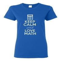 Dame, ostanite mirni i volite matematiku majica